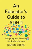 An Educator's Guide to ADHD An Educator's Guide to ADHD