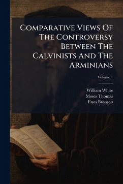 Cover Comparative Views Of The Controversy Between The Calvinists And The Arminians