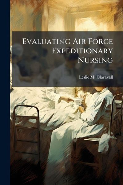 Evaluating Air Force Expeditionary Nursing