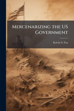 Cover Mercenarizing the US Government