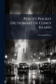 Percy's Pocket Dictionary of Coney Island Percy's Pocket Dictionary of Coney Island
