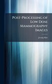 Post-Processing of Low Dose Mammography Images