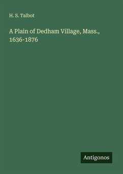 Cover A Plain of Dedham Village, Mass., 1636-1876