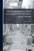 Netwars Based Study of a Joint STARS Link-16 Network Netwars Based Study of a Joint STARS Link-16 Network
