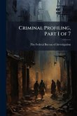 Criminal Profiling, Part 1 of 7