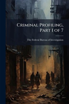 Criminal Profiling, Part 1 of 7 Criminal Profiling, Part 1 of 7
