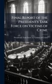 Final Report of the President's Task Force on Victims of Crime