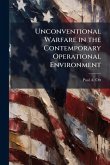 Unconventional Warfare in the Contemporary Operational Environment Unconventional Warfare in the Contemporary Operational Environment