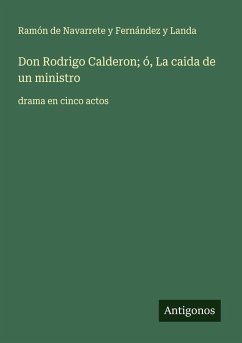 Don Rodrigo Calderon; ó, La caida de un ministro Cover Don Rodrigo Calderon; ó, La caida de un ministro