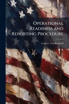 Operational Readiness and Reporting Procedure - Friedersdorff, Louis C