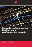 Gerando rastreamentos Netflow para configurações de rede
