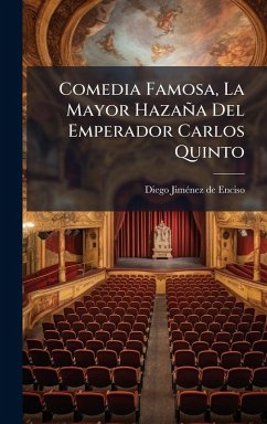 Cover Comedia Famosa, La Mayor Hazaña Del Emperador Carlos Quinto