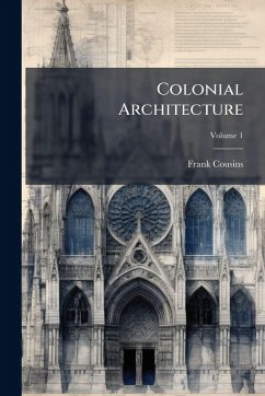Colonial Architecture - Cousins, Frank Colonial Architecture - Cousins, Frank
