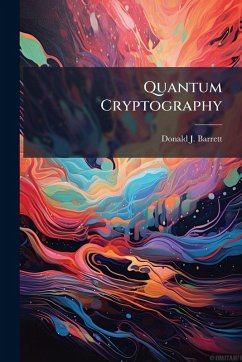 Quantum Cryptography - Barrett, Donald J Quantum Cryptography - Barrett, Donald J