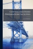 Centralized Food Preparation Facilities Centralized Food Preparation Facilities