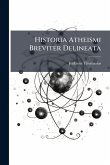 Historia Atheismi Breviter Delineata