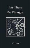 Let There Be Thought Let There Be Thought