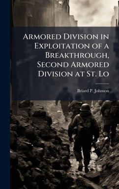 Cover Armored Division in Exploitation of a Breakthrough, Second Armored Division at St. Lo