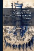 Command and Control of the American Fire Support System Command and Control of the American Fire Support System