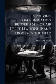 Improving Communication Between Senior Air Force Leadership and Troops in the Field