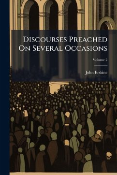 Discourses Preached On Several Occasions - Erskine, John Discourses Preached On Several Occasions - Erskine, John
