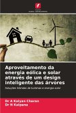 Aproveitamento da energia eólica e solar através de um design inteligente das árvores