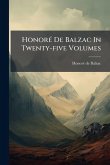 HonorÃ(c) De Balzac In Twenty-five Volumes HonorÃ(c) De Balzac In Twenty-five Volumes