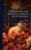 Experimental and Practical Views of the Atonement