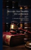 Recueil Des TraitÃ(c)s De La France