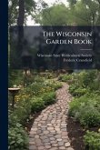 The Wisconsin Garden Book