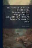Histoire De La Vie, Du Culte, De La Translation Des Reliques Et Des Miracles De S. Nicolas, Ã&#137;vÃaque De Myre En Lycie