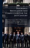 Insurance Regulation And Competition For The 21st Century