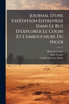Cover Journal D'une ExpÃ(c)dition Entreprise Dans Le But D'explorer Le Cours Et L'embouchure Du Niger