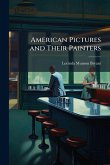 American Pictures and Their Painters American Pictures and Their Painters