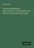 The Law and Method In Spirit-Culture: an Interpretation of A. Bronson Alcott's Idea and Practice