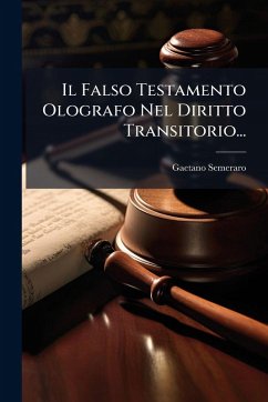 Il Falso Testamento Olografo Nel Diritto Transitorio... Cover Il Falso Testamento Olografo Nel Diritto Transitorio...
