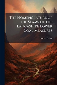 The Nomenclature of the Seams of the Lancashire Lower Coal Measures - Bolton, Herbert