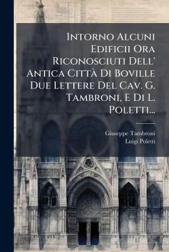 Intorno Alcuni Edificii Ora Riconosciuti Dell' Antica CittÃ Di Boville Due Lettere Del Cav. G. Tambroni, E Di L. Poletti... - Tambroni, Giuseppe