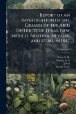 Report of an Investigation of the Grasses of the Arid Districts of Texas, New Mexico, Arizona, Nevada, and Utah, in 1887