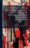 La Dottrina Dello Stato Di Giorgio F.g. Hegel E La Altre Dottrine Intorno Allo Stesso Argomento La Dottrina Dello Stato Di Giorgio F.g. Hegel E La Altre Dottrine Intorno Allo Stesso Argomento
