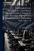 Implementing Reliability-centered Maintenance Analysis in a Revised Preventive Maintenance Program for the F-15