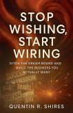 Stop Wishing, Start Wiring