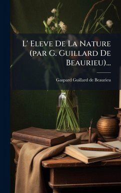 Cover L' Eleve De La Nature (par G. Guillard De Beaurieu)...