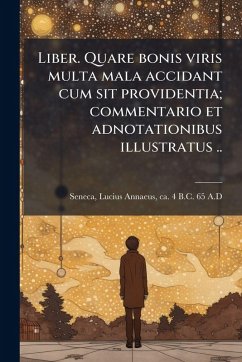 Cover Liber. Quare bonis viris multa mala accidant cum sit providentia; commentario et adnotationibus illustratus ..