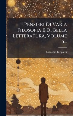 Cover Pensieri Di Varia Filosofia E Di Bella Letteratura, Volume 5...