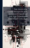 The Need for Censorship on the Internet Exists at the Air Command and Staff College