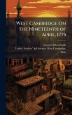 West Cambridge On the Nineteenth of April, 1775 West Cambridge On the Nineteenth of April, 1775