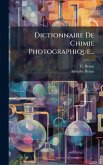 Dictionnaire De Chimie Photographique... Dictionnaire De Chimie Photographique...