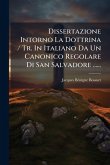 Dissertazione Intorno La Dottrina / Tr. In Italiano Da Un Canonico Regolare Di San Salvadore ......