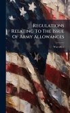 Regulations Relating To The Issue Of Army Allowances Regulations Relating To The Issue Of Army Allowances